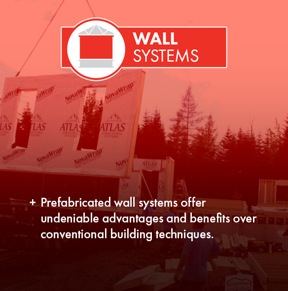 Prefabricated wall systems offer undeniable advantages and benefits over conventional building techniques.